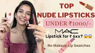 NUDE LIPSTICKS UNDER BUDGET | Mac Lipstick for ₹ 6XX ?😱 | Varada Govilkar