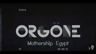 Orgöne  - Mothership Egypt / Rhyme Of The Ancient Astronaut (Official Video)
