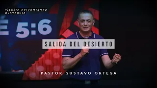 Salida del Desierto | Pastor Gustavo Ortega