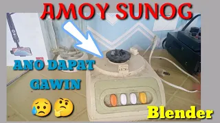 BAKIT AMOY SUNOG ANG BLENDER