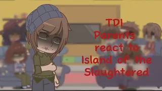 TDI Parents react to Island of the Slaughtered (PART 1) (( Ezekiel and Justin))