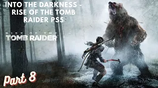 Into The Darkness - Rise of the Tomb Raider PS5 Gameplay Walkthrough Part 8
