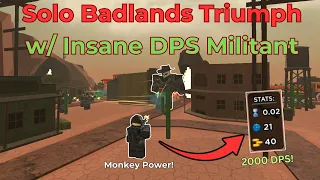 Solo Badlands Triumph, But MILITANT Has 2,000 DPS (OP) - [Tower Defense Simulator]