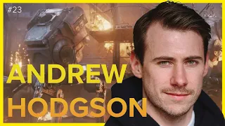 #23: How to get a job in VFX w/ Andrew Hodgson