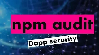 Fix JS/NodeJS security vulnerabilities with npm audit | Ethereum Dapp security