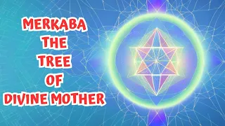 MERKABA THE TREE OF DIVINE MOTHER