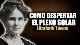 📚 COMO DESPERTAR EL PLEXO SOLAR POR ELIZABETH TOWNE AUDIOLIBRO COMPLETO