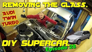 Cutting the Glass out of the Donor car: Audi 2.7 Bi-Turbo. Ep28.