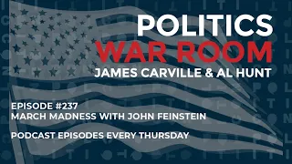 242: March Madness with John Feinstein | Politics War Room with James Carville & Al Hunt