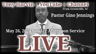 Pastor Gino Jennings | LIVE | May 26, 2024 | Sunday Afternoon Service | Greenville, SC