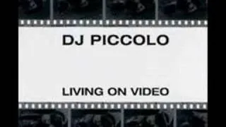 DJ Piccolo - Living On Video