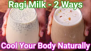 Ragi Milk or Healthy Ragi Juice 2 Ways - Cool Your Body Naturally this Summer | Summer Drinks