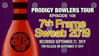 PRODIGY BOWLERS TOUR -- 09-21-2019 -- 7th Frame Sweat 2019