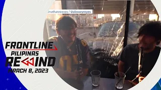 Frontline Pilipinas Rewind | March 8, 2023