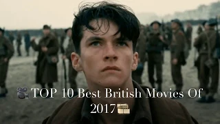 🇬🇧🎬TOP 10 Best British Movies Of 2017