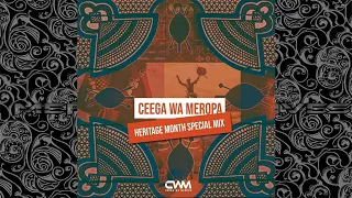 Ceega Wa Meropa - Heritage Special Mix 2020
