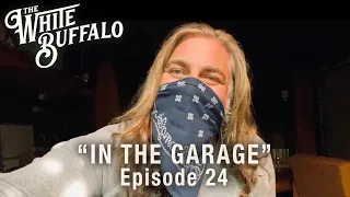The White Buffalo - The Whistler - In The Garage: Episode 24