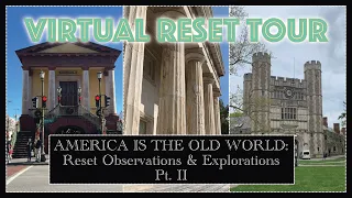 AMERICA IS THE OLD WORLD: Reset Observations & Explorations | Pt. II