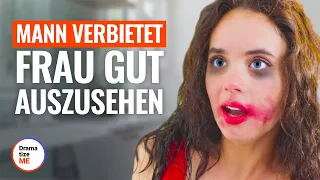 MANN VERBIETET FRAU GUT AUSZUSEHEN | @DramatizeMeDeutsch