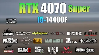 RTX 4070 Super + I5 14400F : Test in 18 Games - RTX 4070 Super Gaming