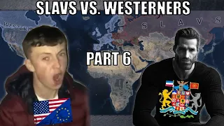Slavs Vs. Westerners PART SIX