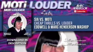 Sia vs. MOTi - Cheap Thrills vs. Louder (Eddwell & Marc Henderson Mashup)