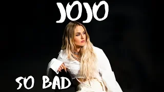 JoJo - So Bad | Lyric Video.