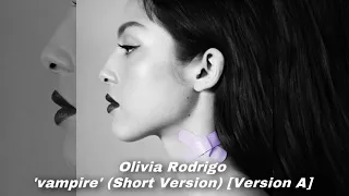 Olivia Rodrigo - ‘vampire’ (Short Version) [Version A]