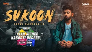 Sukoon - Karan Sandhawalia | JT Beats | Yaar Jigree Kasooti Degree - S2 | Latest Punjabi Song 2020