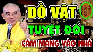 6 Đồ vật xui xẻo tuyệt đối kiêng kỵ không được mang vào nhà kẻo rước tai họa về  - Thầy Tuệ Hải