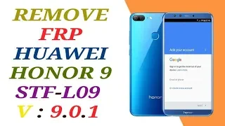 REMOVE GOOGLE ACCOUNT FRP HUAWEI HONOR 9 STF-L09 ANDROID 9.0.1 FINAL SECURITY