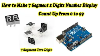 How to Make 7 Segment  2 Digit Display Number Counter 0 to 99 with Arduino