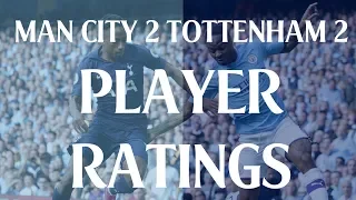 Man City 2 Tottenham 2 | Player Ratings