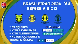 OF BRASILEIRÃO 2024 SÉRIES A B C D V2 - eFootball PES 2021