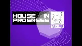 House in Progress Vol. 1 House Mixtape Mar 2012