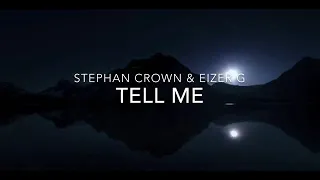 Tell Me - Stephan Crown & EiZer G (Original Mix)