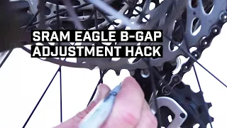 SRAM Eagle B-Gap Adjustment Hack!