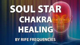 Soul Star Chakra Healing - RIFE Frequencies Treatment - Frequency Energy & Quantum Medicine