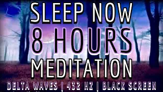 Sleep NOW | Meditation | Sleep Music | 8 Hours | Delta Waves | Stop Insomnia | Fade to Black Screen