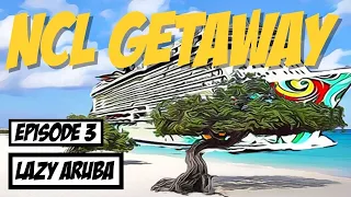 NCL Getaway 2022 Episode 3, Aruba