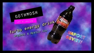 TURBO Energy Drink Original & Mystic Ice Flavors IMPORT Review