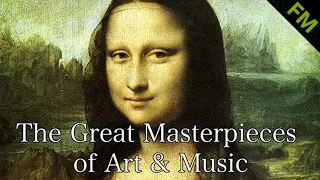 The Great Masterpieces of Art & Music (FULL MOVIE)