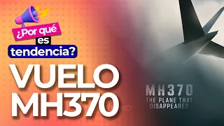 ¿Por qué MH370 es tendencia? La historia del vuelo desaparecido misteriosamente | PQET | Ecuavisa