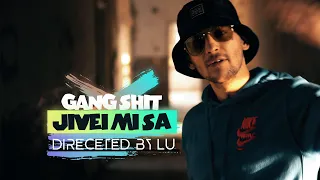 GANG SHIT - JIVEI MI SA ( OFFICIAL VIDEO )