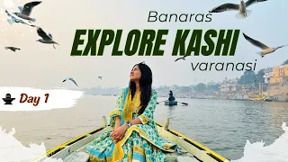 Banaras Trip Day 1 Vlog | Food | Mandir | Ghat | Detailed Itinerary | Travel Guide | Varanasi, Kashi