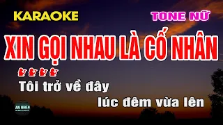 XIN GỌI NHAU LÀ CỐ NHÂN Karaoke Nhạc Sống Tone Nữ I BEAT MỚI DỄ HÁT NHẤT I An Nhiên Karaoke