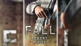 The Fall (Rick Fuller #3) by Robert White 🎧📖 Mystery, Thriller & Suspense Audiobook