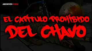 EL CAPÍTULO PROHÍBIDO DEL CHAVO DEL 8