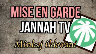 Mise en garde contre JANNAH TV - [HD] - Minhaj An-Nubuwwah - منهاج النبوة #ikhwani