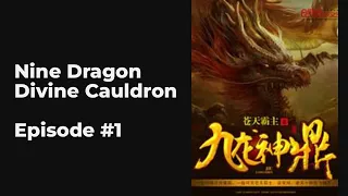 Nine Dragon Divine Cauldron EP1-10 FULL | 九龙神鼎